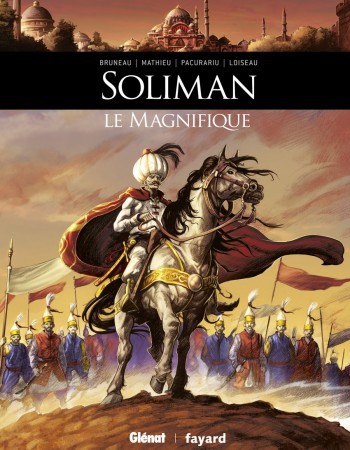 Couverture ebook de Soliman le Magnifique, de Esteban Mathieu, Clotilde Bruneau, Cristi Pacurariu, Julien Loiseau