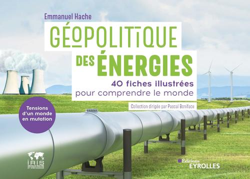 Couverture ebook de Géopolitique des énergies, tensions d'un monde en mutation, de Emmanuel Hache