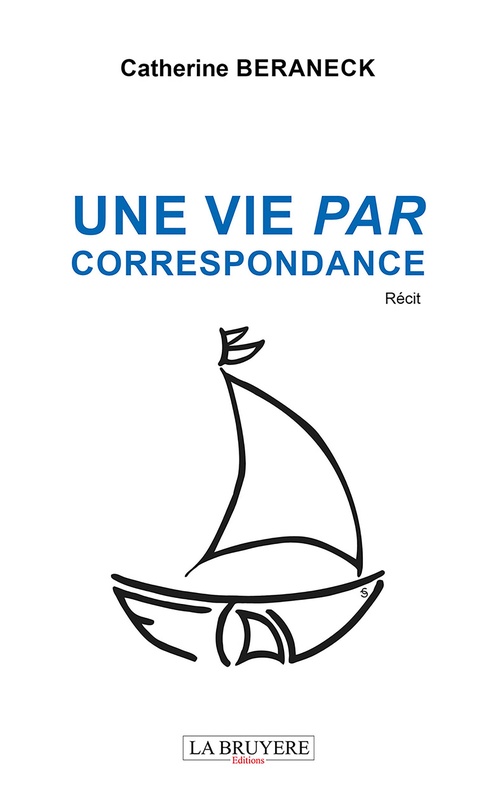 Couverture ebook de Une vie par correspondance, de Catherine Béraneck