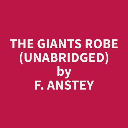 audiobook cover of The Giants Robe (Unabridged), by F.  Anstey