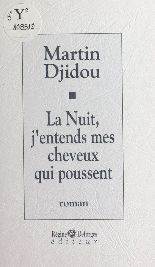Couverture ebook de La nuit, j'entends mes cheveux qui poussent, de Martin Djidou