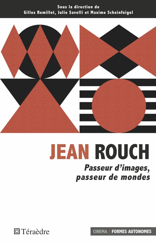 Couverture ebook de Jean Rouch, de Gilles Remillet, Julie Savelli, Maxime Scheinfeigel