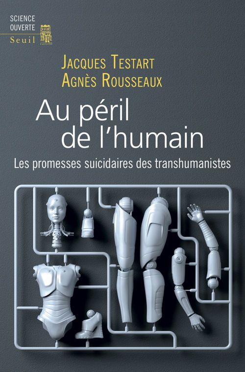 ebook cover of Au péril de l'humain - Les promesses suicidaires des transhumanistes, by Agnès Rousseaux, Jacques Testart