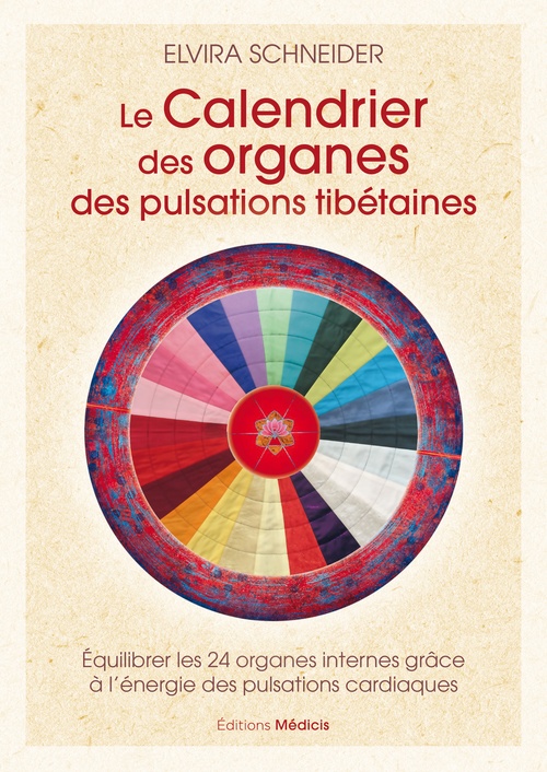 Couverture ebook de Le calendrier des organes des pulsations tibétaines - Équilibrer les 24 organes internes grâce à l'énergie des pulsations cardiaques, de Elvira Schneider