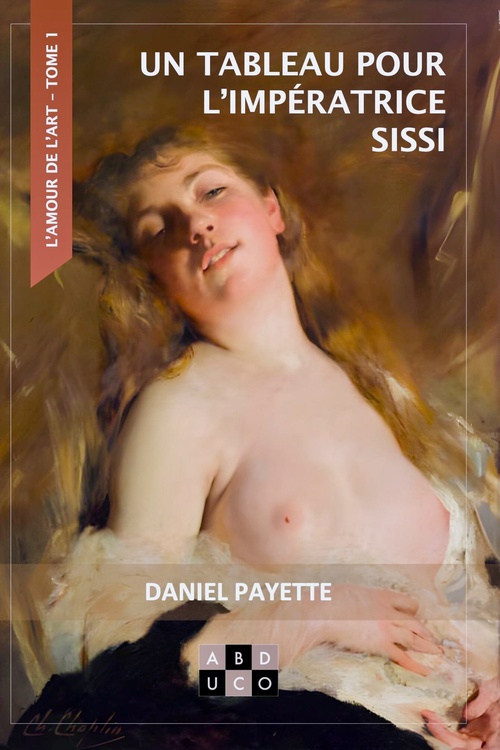 ebook cover of Un tableau pour l'impératrice Sissi, by Payette Daniel