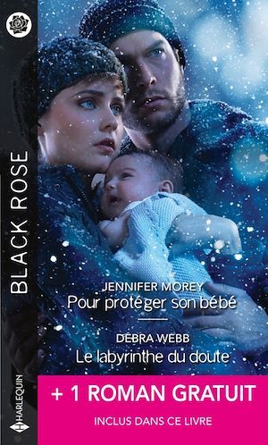 ebook cover of Pour protéger son bébé - Le labyrinthe du doute - Sous ma protection, by Beverly Long, Jennifer Morey, Debra Webb