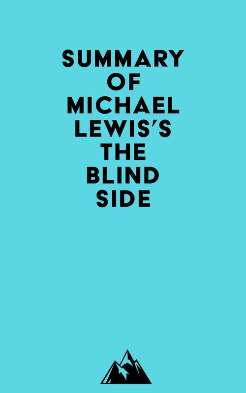 Couverture ebook de Summary of Michael Lewis's The Blind Side, de Everest Media