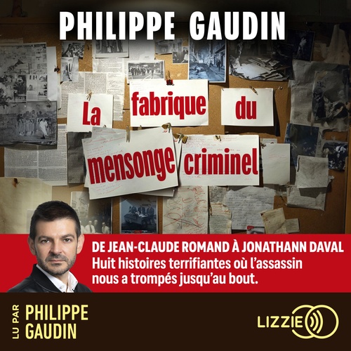 audiobook cover of La fabrique du mensonge criminel, by Philippe Gaudin