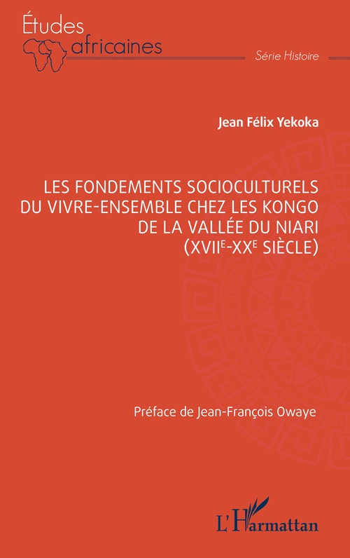 ebook cover of Les fondements socioculturels  du vivre-ensemble chez les Kongo de la vallée du Niari (XVIIe-XXe siècle), by Jean Félix Yekoka
