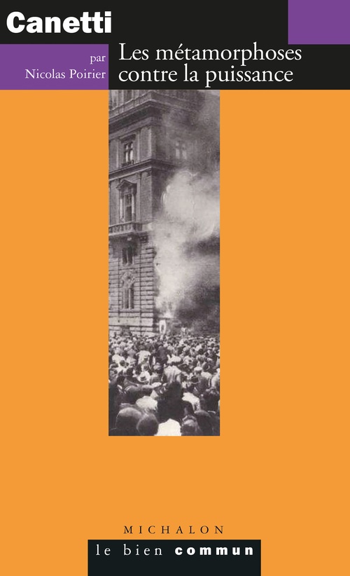 Couverture ebook de Canetti. Les métamorphoses contre la puissance, de Nicolas Poirier