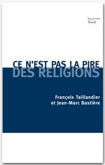 ebook cover of Ce n'est pas la pire des religions, by Taillandier-F+Bastie