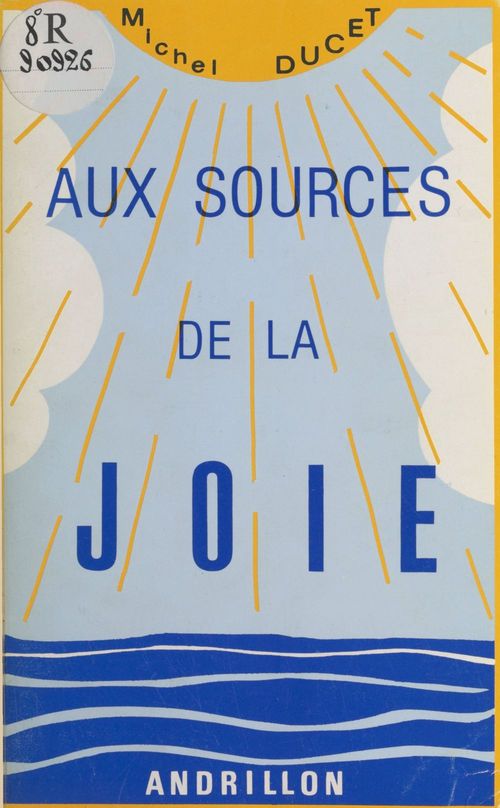 Couverture ebook de Aux sources de la joie, de Michel Ducet