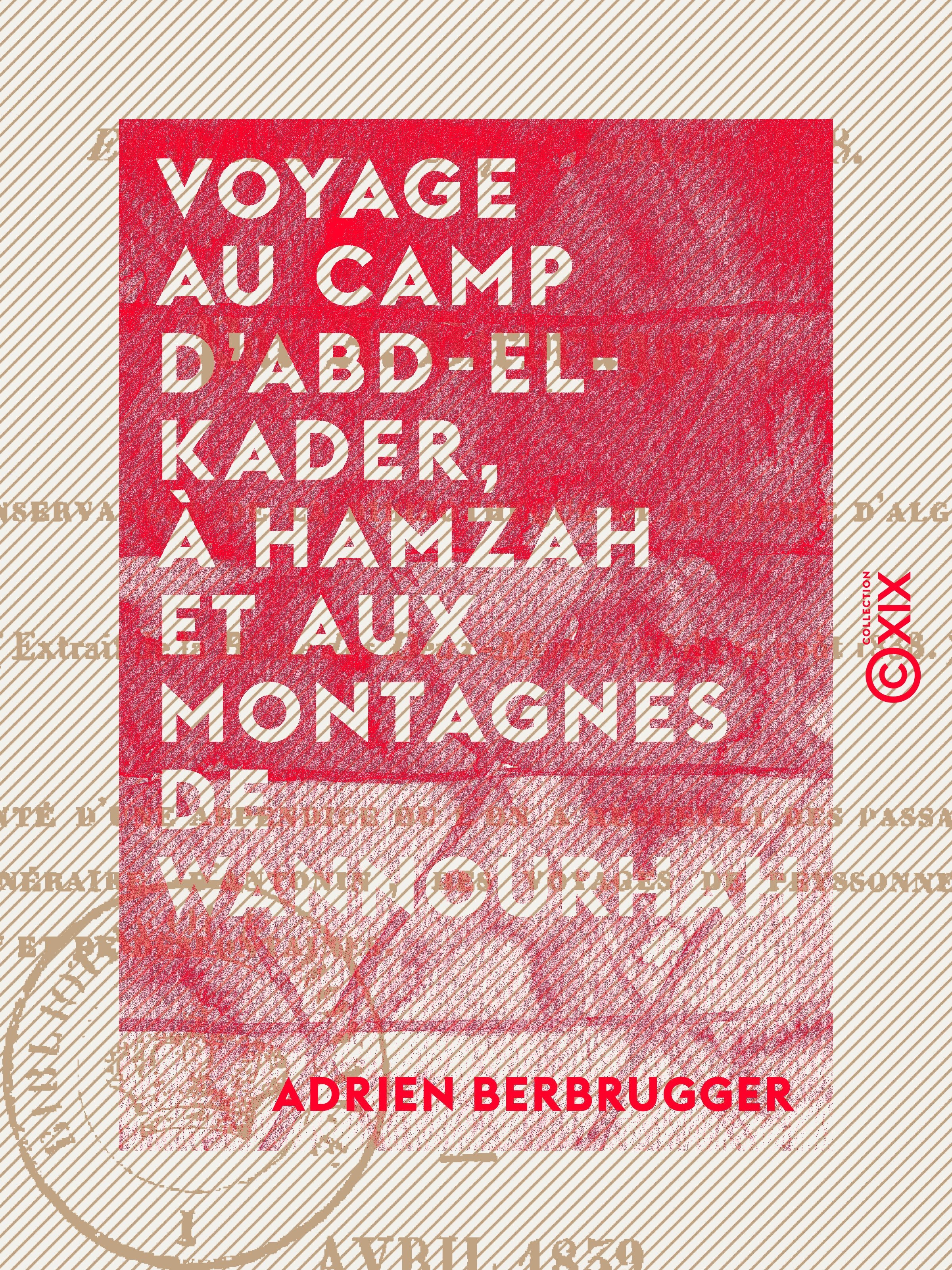 Couverture ebook de Voyage au camp d'Abd-el-Kader, à Hamzah et aux montagnes de Wannourhah, de Adrien Berbrugger