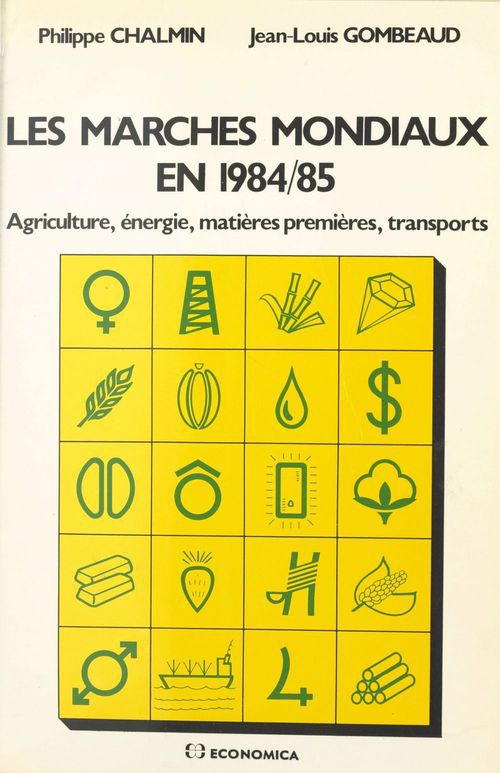 ebook cover of Les marchés mondiaux en 1984-85 : agriculture, énergie, matières premières, transports, by Philippe Chalmin