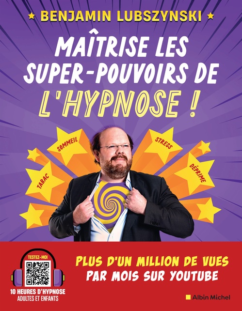 Couverture ebook de Maîtrise les super-pouvoirs de l'hypnose !, de Benjamin Lubszynski