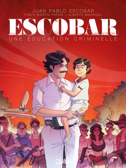 Couverture ebook de Escobar - Une éducation criminelle, de Juan Pablo Escobar