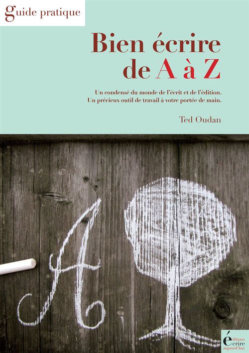 Couverture ebook de Bien écrire de A à Z, de Ted Oudan