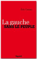 ebook cover of La gauche sans le peuple, by Eric Conan
