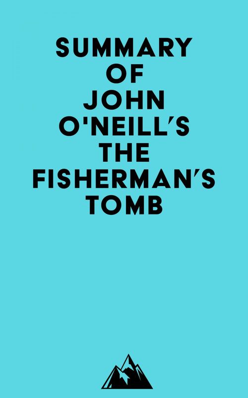 Couverture ebook de Summary of John O'Neill's The Fisherman's Tomb, de Everest Media