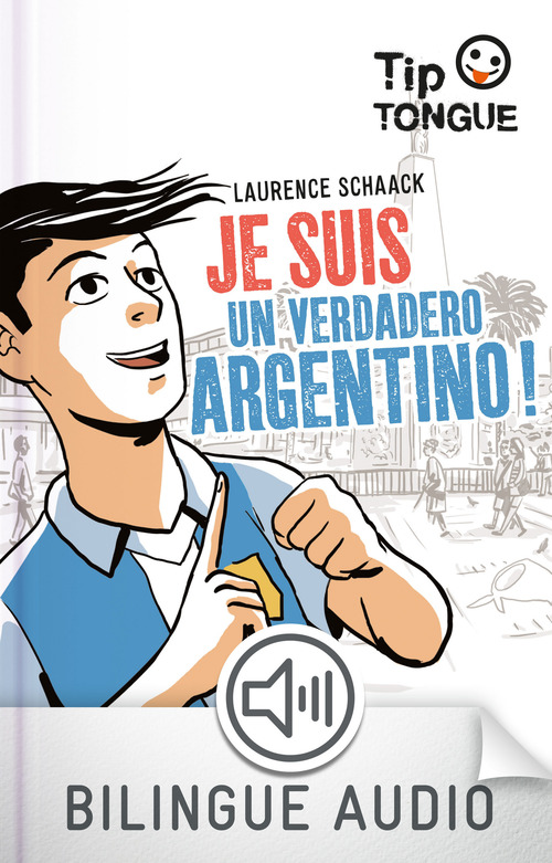 Couverture ebook de Je suis un verdadero argentino !-EFL3, de Clément Rizzo, Laurence Schaack