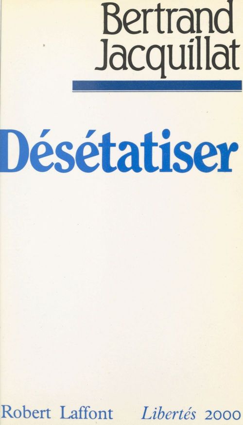 ebook cover of Désétatiser, by Bertrand Jacquillat