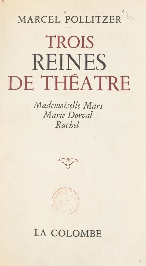 Couverture ebook de Trois reines de théâtre : Mademoiselle Mars, Marie Dorval, Rachel, de Marcel Pollitzer