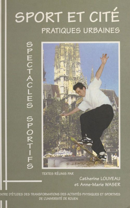 Couverture ebook de Sport et Cité : Pratiques urbaines, spectacles sportifs, de W Louveau Catherine