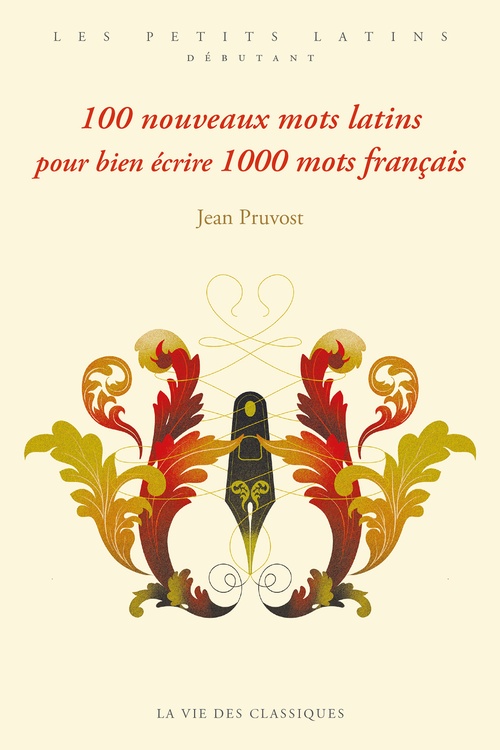 Couverture ebook de 100 nouveaux mots latins pour bien écrire 1000 mots français, de Jean Pruvost