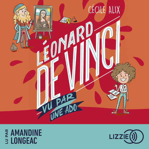 audiobook cover of 100 % Bio - Léonard de Vinci vu par une ado, by Cécile Alix