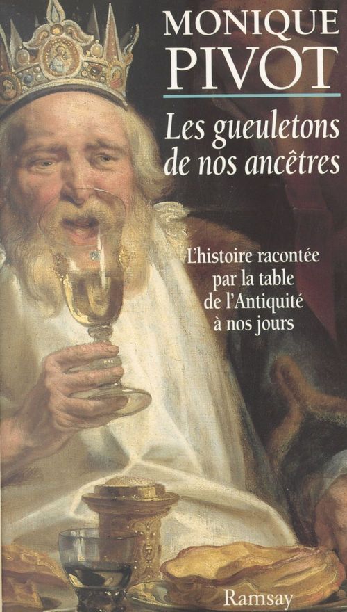 ebook cover of Les gueuletons de nos ancêtres, by Monique Pivot