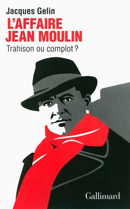 ebook cover of L'Affaire Jean Moulin. Trahison ou complot ?, by Jacques Gélin
