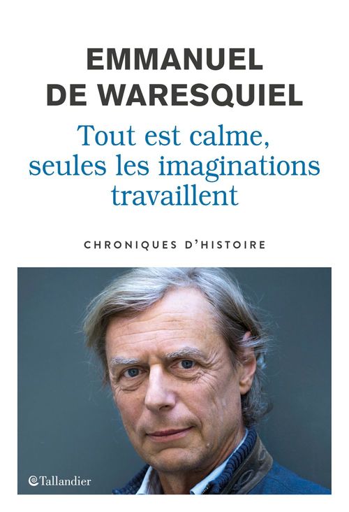 Couverture ebook de Tout est calme, seules les imaginations travaillent, de Emmanuel de Waresquiel