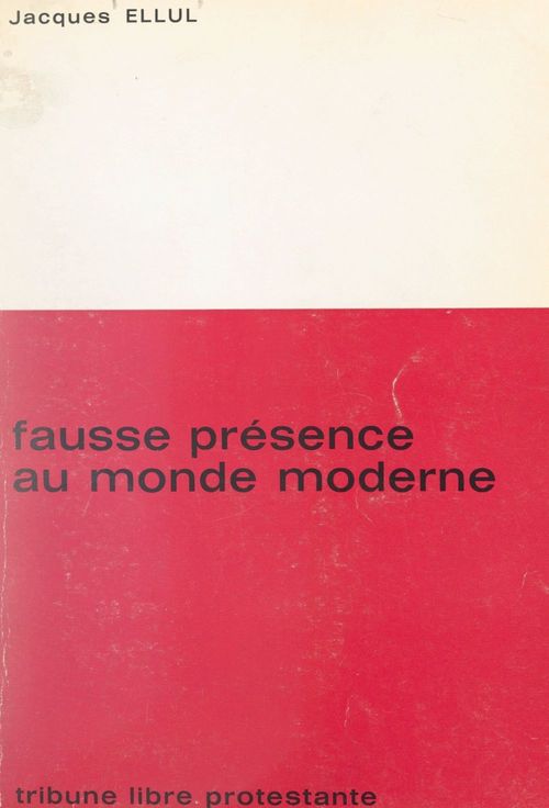 ebook cover of Fausse présence au monde moderne, by Jacques Ellul