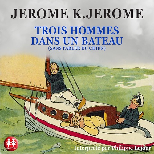 audiobook cover of Trois hommes dans un bateau (sans parler du chien), by Jerome K. Jerome