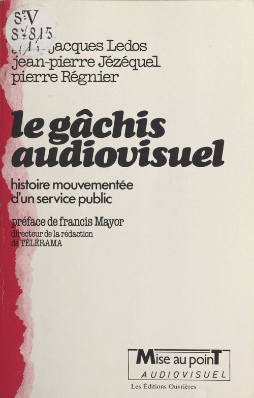 ebook cover of Le gâchis audiovisuel : histoire mouvementée d'un service public, by Collectif