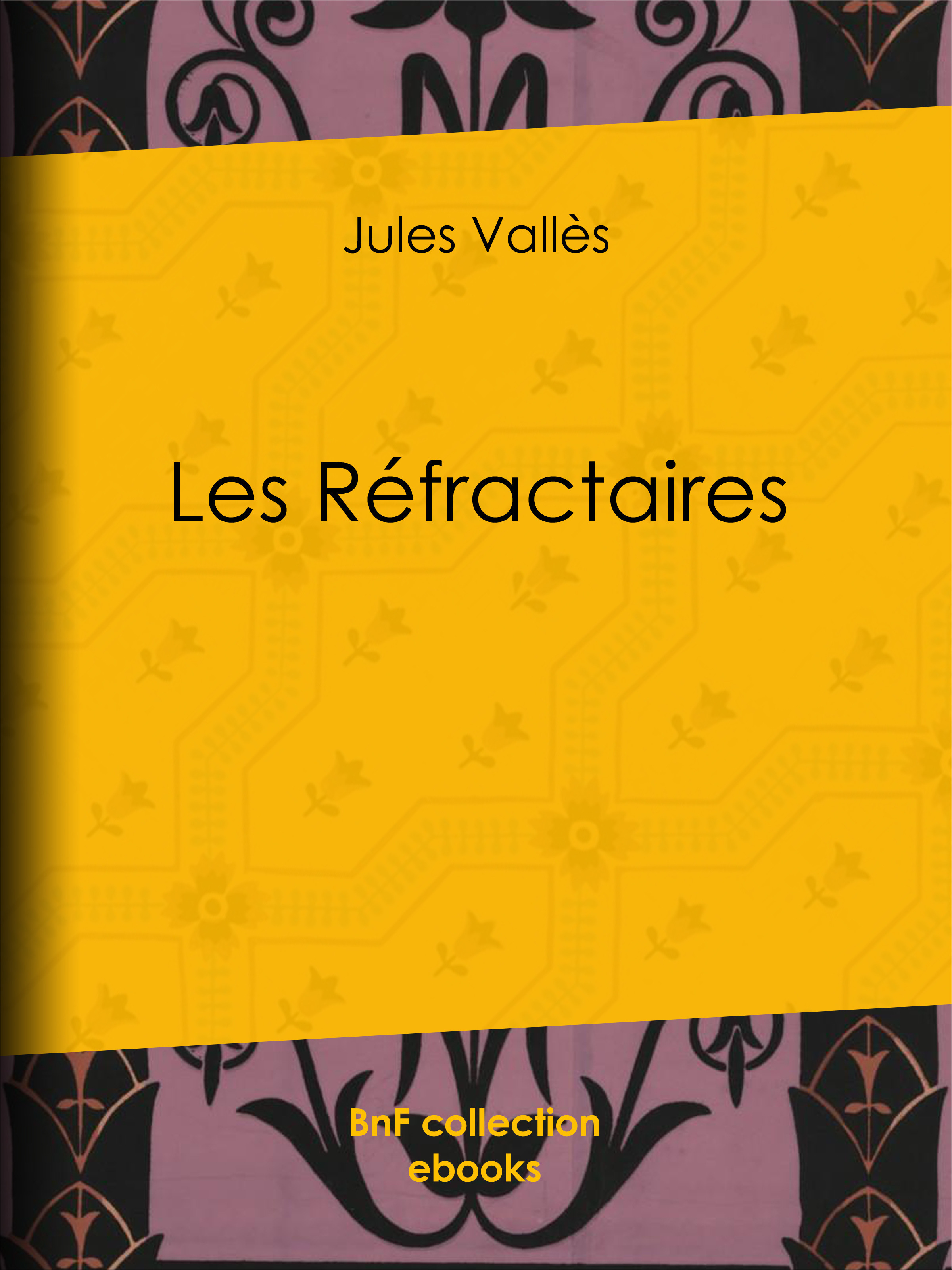 Couverture ebook de Les Réfractaires, de Jules Vallès