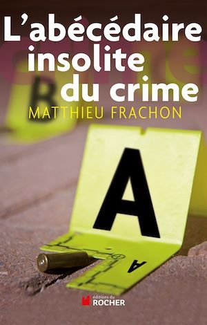 ebook cover of L'abécédaire insolite du crime, by Matthieu Frachon
