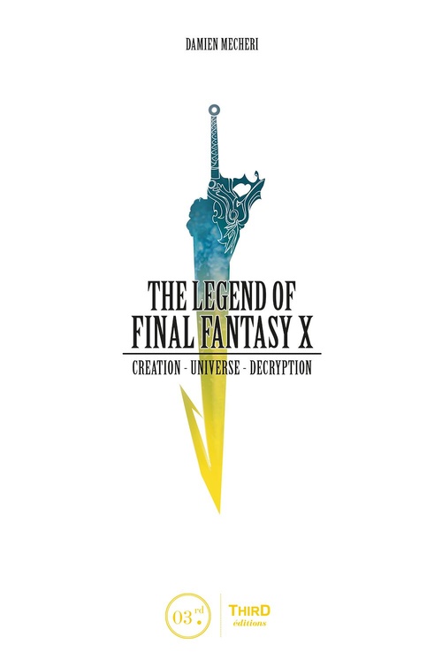 Couverture ebook de The Legend of Final Fantasy X, de Damien Mecheri