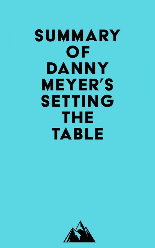 Couverture ebook de Summary of Danny Meyer's Setting the Table, de Everest Media
