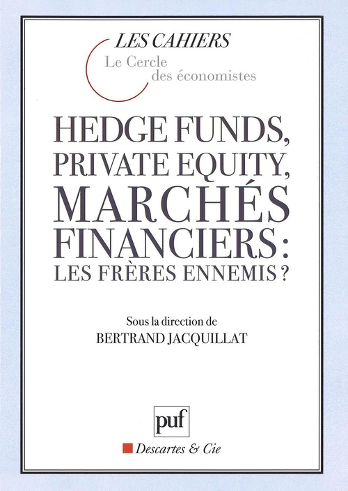 ebook cover of Hedge funds, private equity, marchés financiers : les frères ennemis ?, by Bertrand Jacquillat