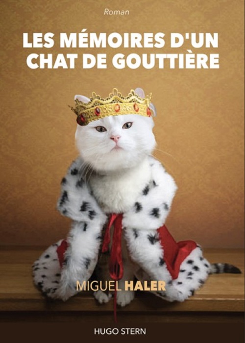 ebook cover of Les mémoires d'un chat de gouttière, by Miguel Haler