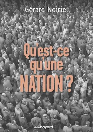 Couverture ebook de Qu'est-ce qu'une nation ?, de Gérard Noiriel