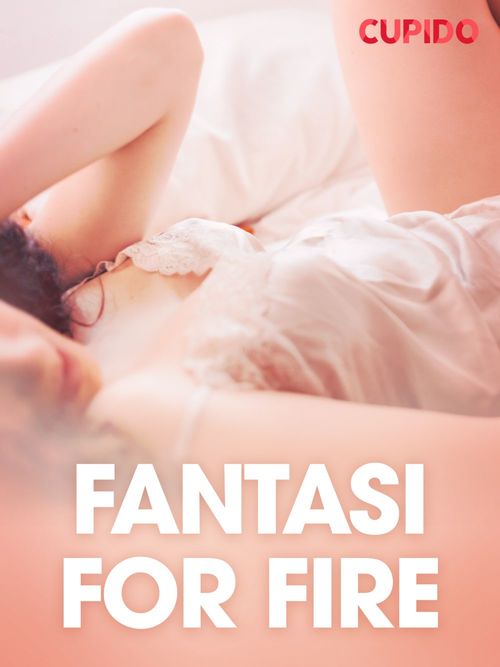 ebook cover of Fantasi for fire - erotiske noveller, by Cupido