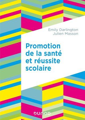 Couverture ebook de Promotion de la santé et réussite scolaire, de Emily Darlington, Julien Masson