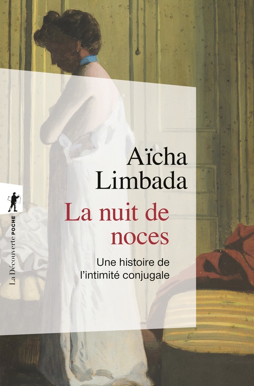Couverture ebook de La nuit de noces - Une histoire de l'intimité conjugale, de Aïcha Limbada