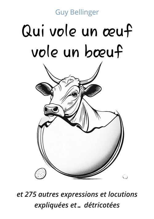 Couverture ebook de Qui vole un oeuf vole un boeuf, de Guy Bellinger