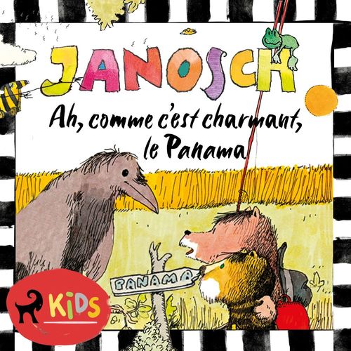 audiobook cover of Ah, comme c´est charmant, le Panama, by Janosch