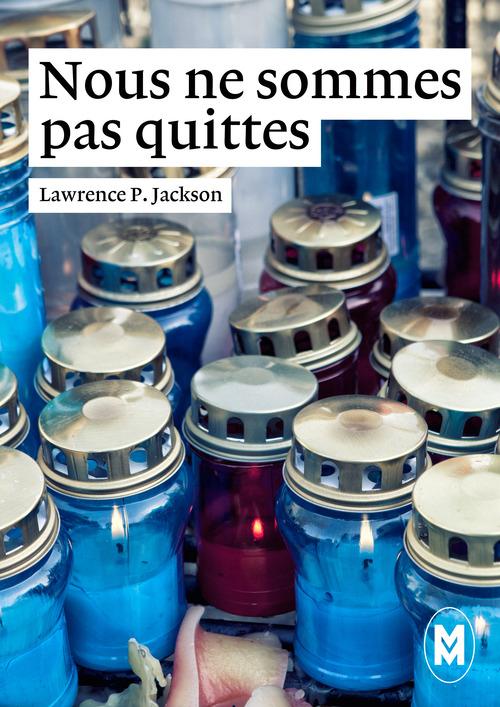 Couverture ebook de Nous ne sommes pas quittes, de Lawrence P. Jackson