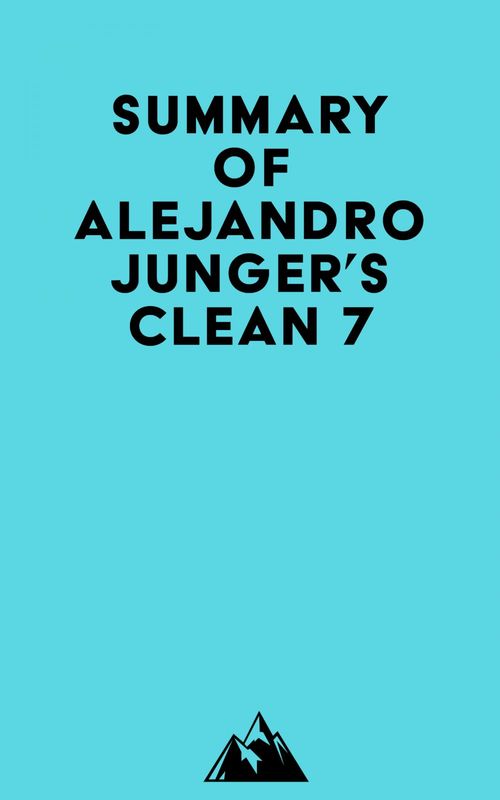 Couverture ebook de Summary of Alejandro Junger's CLEAN 7, de Everest Media