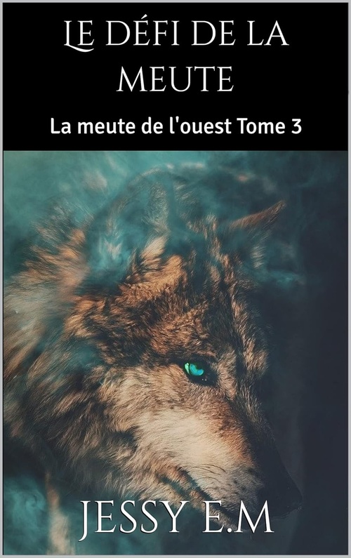 ebook cover of Le défi de la meute, by Jessy E. M